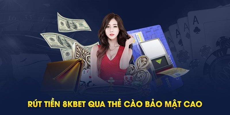 8KBET hỗ trợ rút tiền nhanh chóng và đảm bảo an toàn cho người chơi