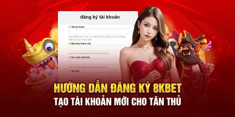 Tạo tài khoản 8KBET để bắt đầu trải nghiệm các trò chơi hấp dẫn