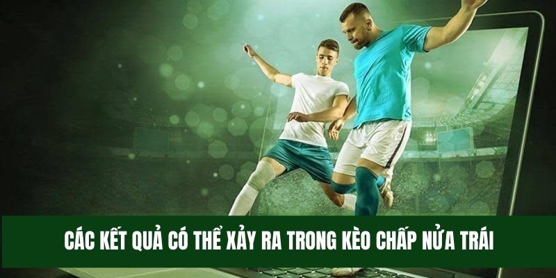 Kèo Chấp 0.5 Là Gì? - Chơi Kèo Chấp Nửa Trái 8kbet Luôn Thắng